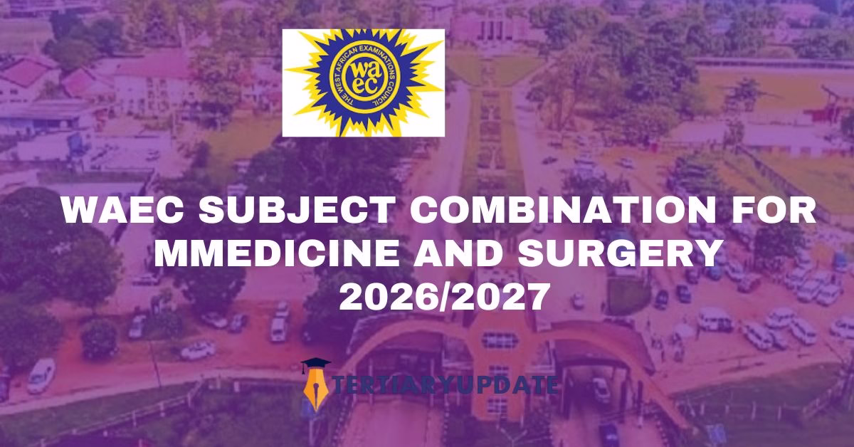 WAEC Subject Combination For Medicine And Surgery